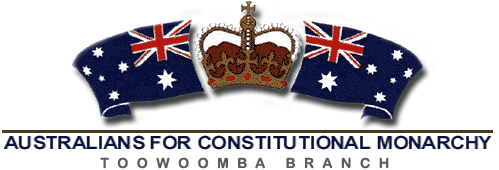 Australians for a Constitutional Monarchy - Toowoomba Branch